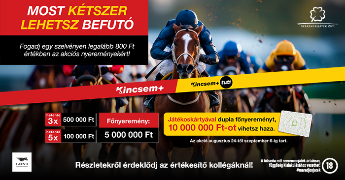 Kincsem+ nyereményjáték – „Most kétszer lehetsz befutó!”