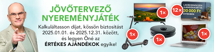 Jövőtervező nyereményjáték. Kalkuláltasson díjat, kössön biztosítást 2025.01.01. és 2025.13.31. közözz, és legyen Öné az értékes ajándékok egyike!