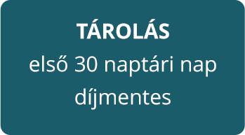 Tárolás első 30 naptári nap díjmentes